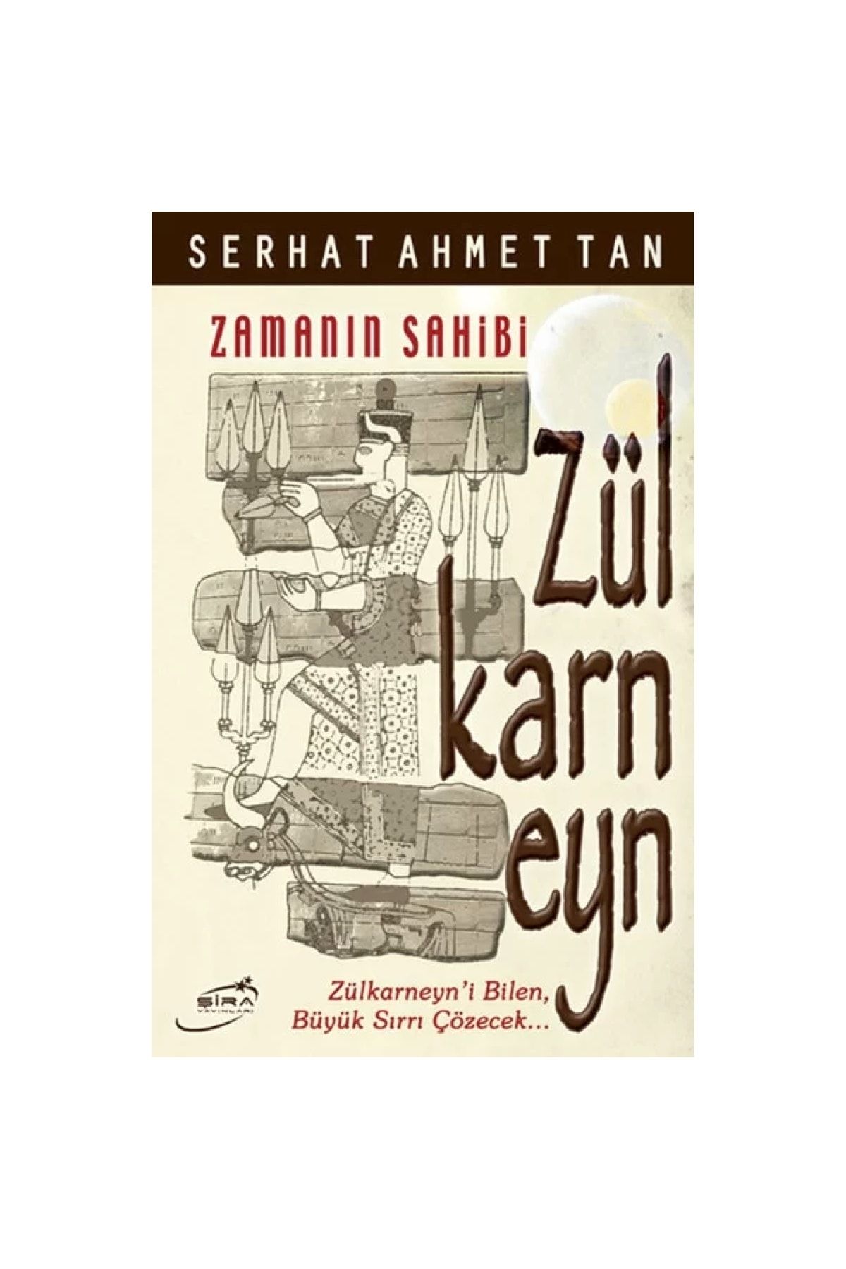 Şira Yayınları Zülkarneyn (zamanın Sahibi) Serhat Ahmet Tan
