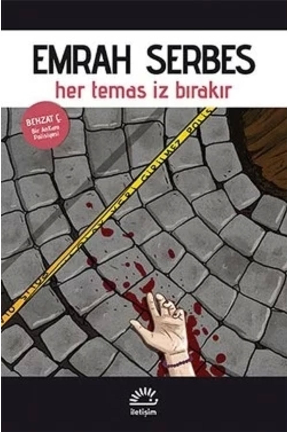 İletişim Yayınları Her Temas Iz Bırakır Ve Behzat Ç. Bir Ankara Polisiyesi