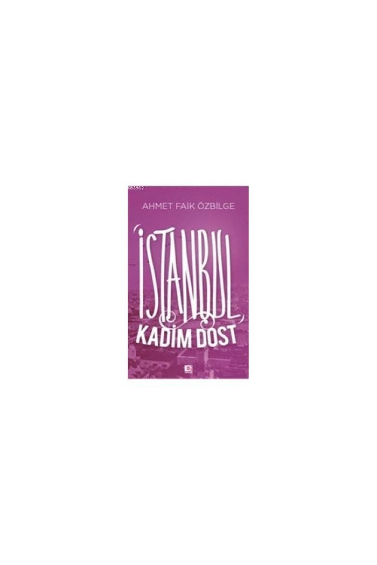 E yayınları Istanbul Kadim Dost
