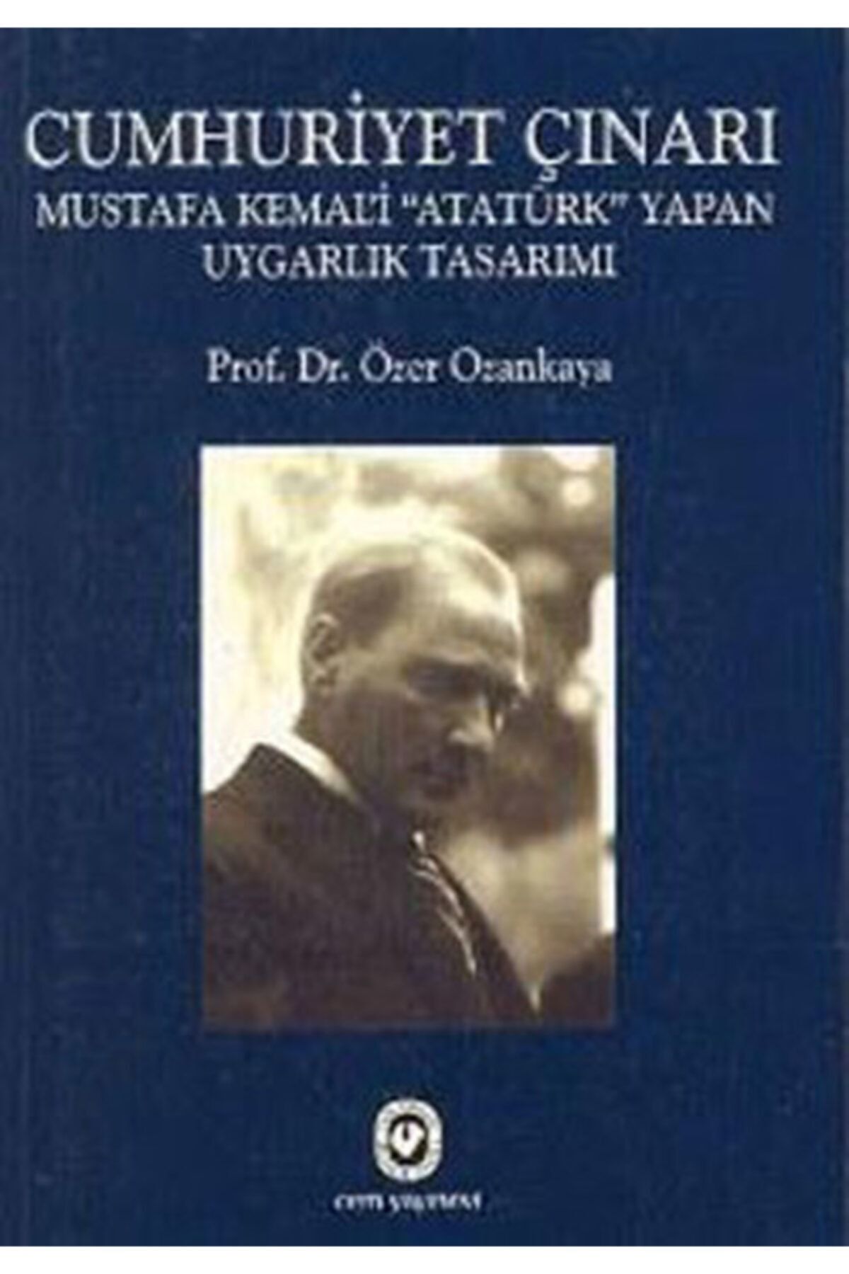 Cem Yayınevi Cumhuriyet Çınarı Atatürk'ün Uygarlık Tasarımı