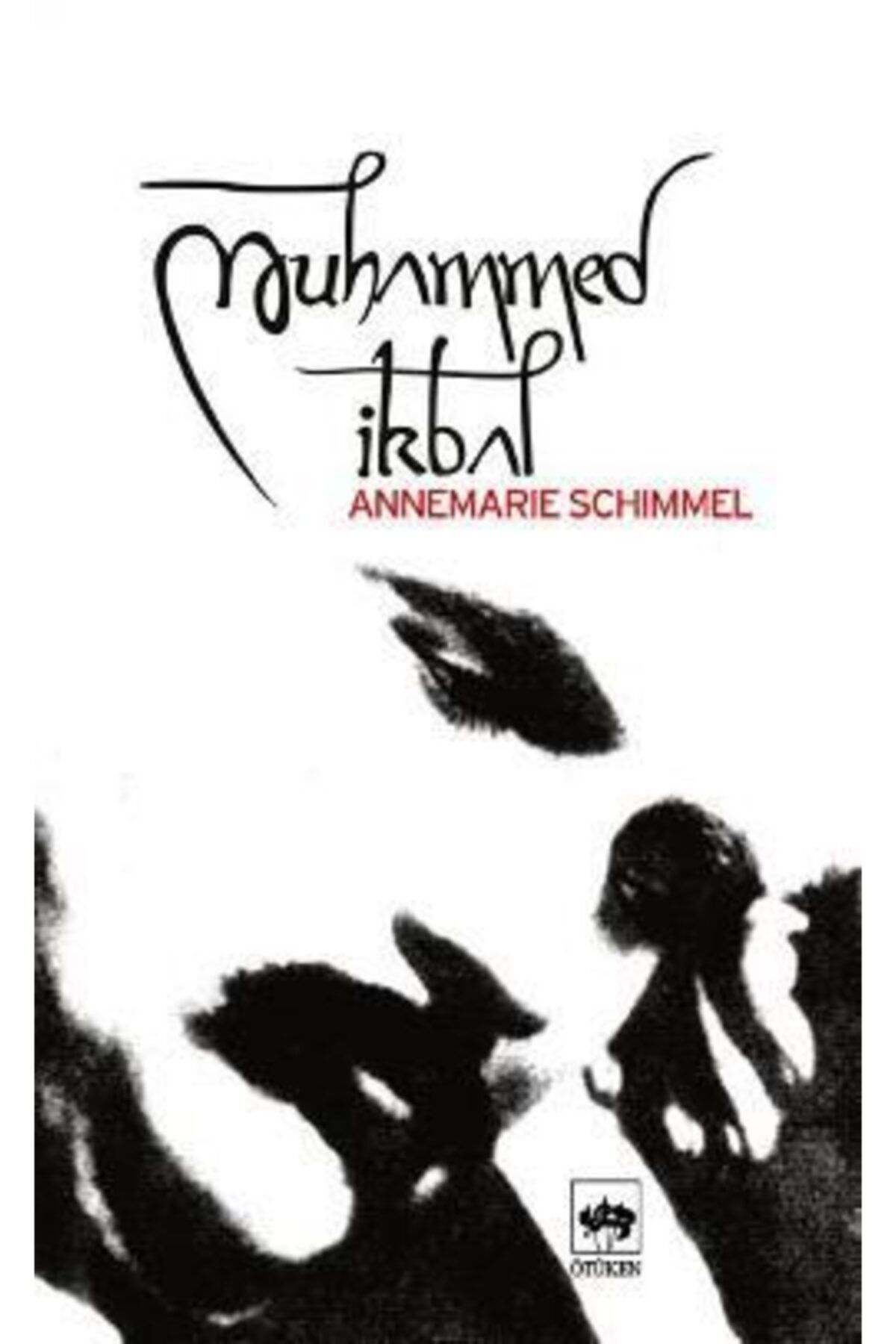 Ötüken Neşriyat Muhammed Ikbal / Annemarie Schimmel