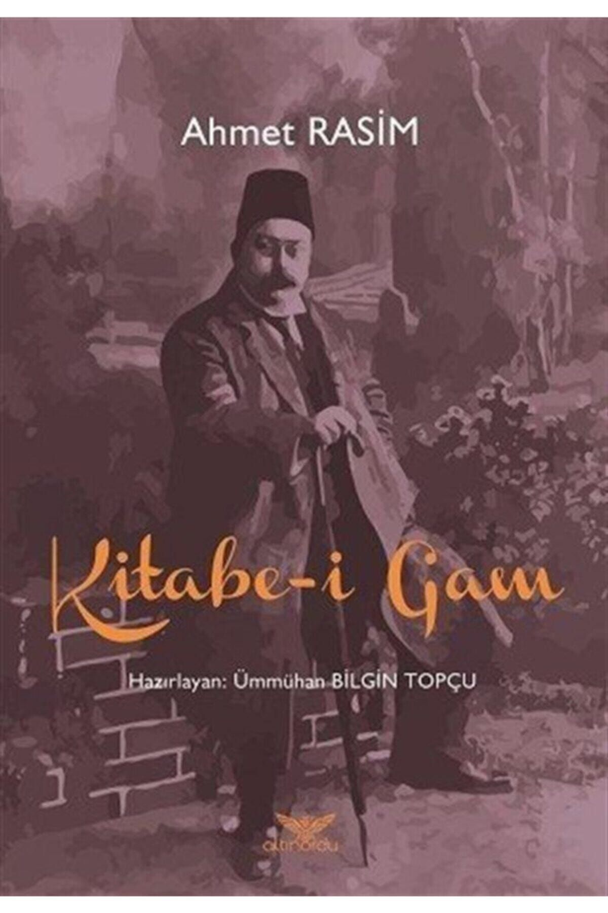 Altınordu Yayınları Kitabe-i Gam - Ahmet Rasim