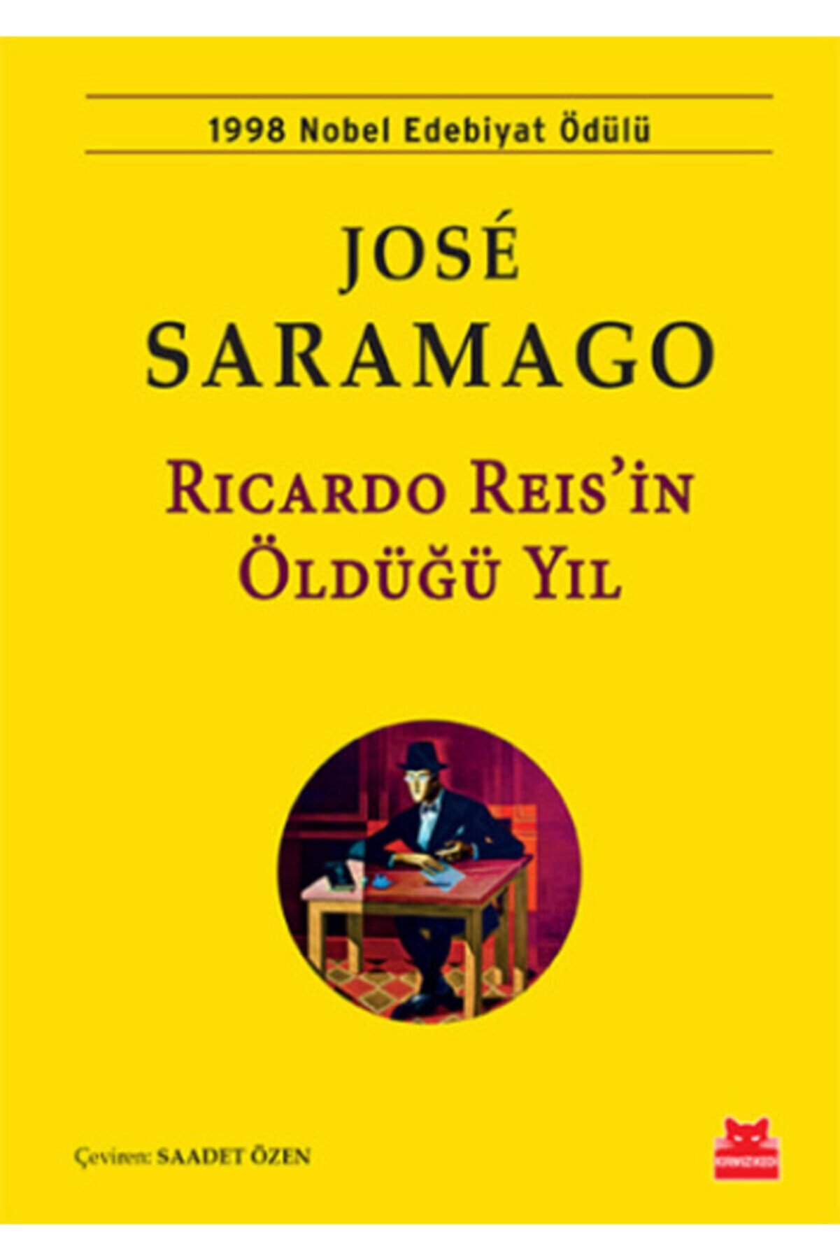 Kırmızı Kedi Yayınları Ricardo Reis'in Öldüğü Yıl (1998 Nobel Edebiyat Ödülü) /jose Saramago /