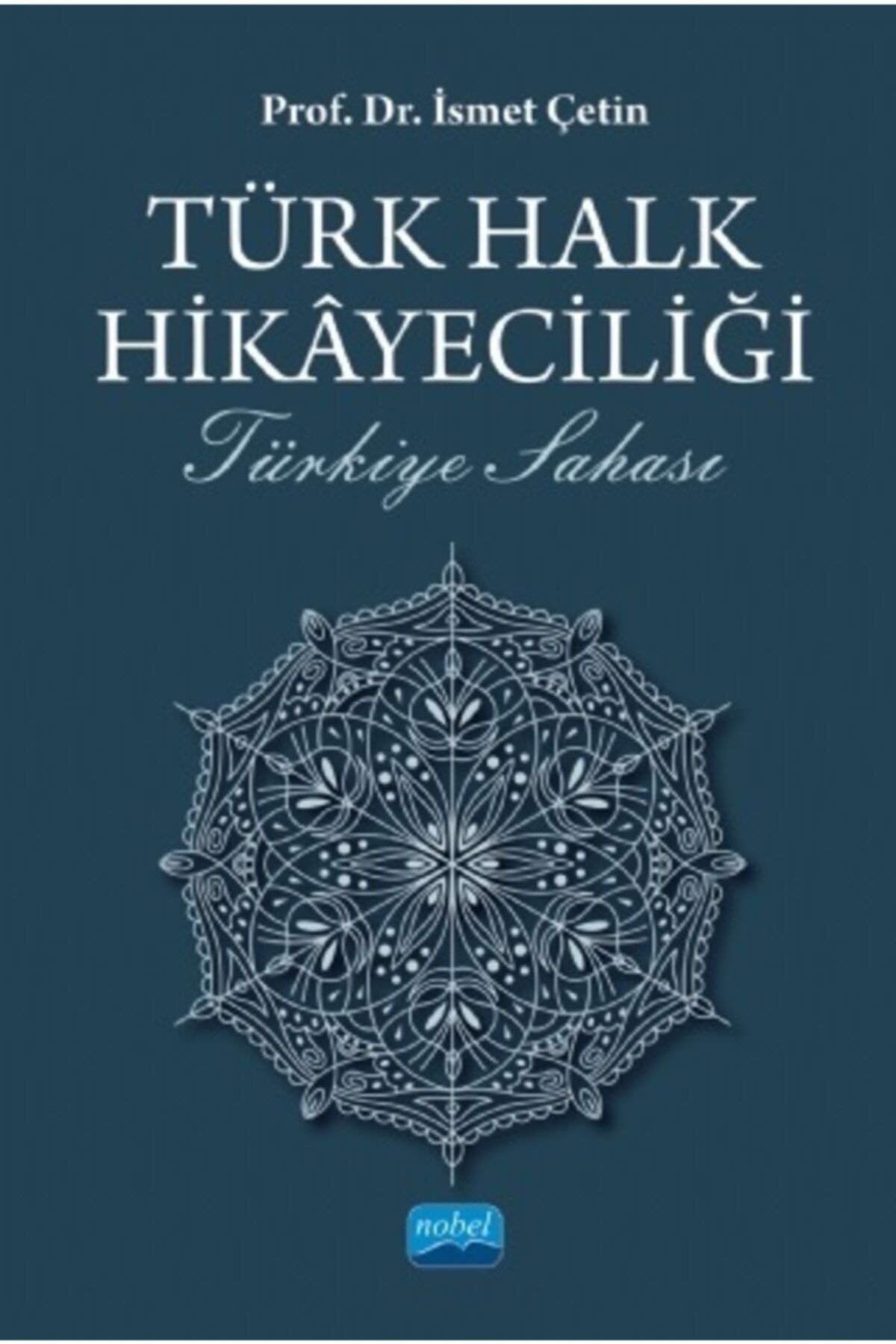 Nobel Akademik Yayıncılık Türk Halk Hikayeciliği