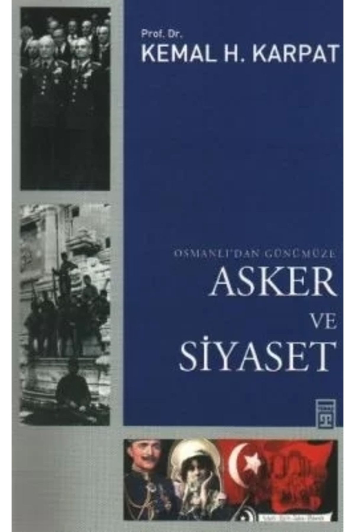 Timaş Yayınları Osmanlı'dan Günümüze Asker ve Siyaset