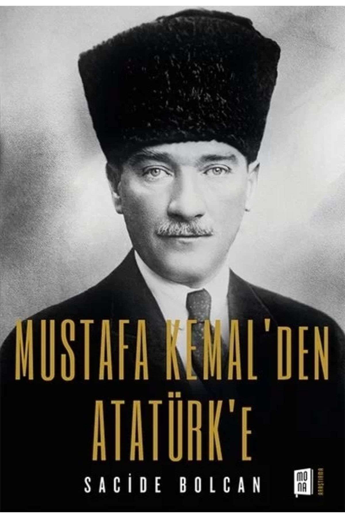 Mona Kitap Mustafa Kemal'den Atatürk'e