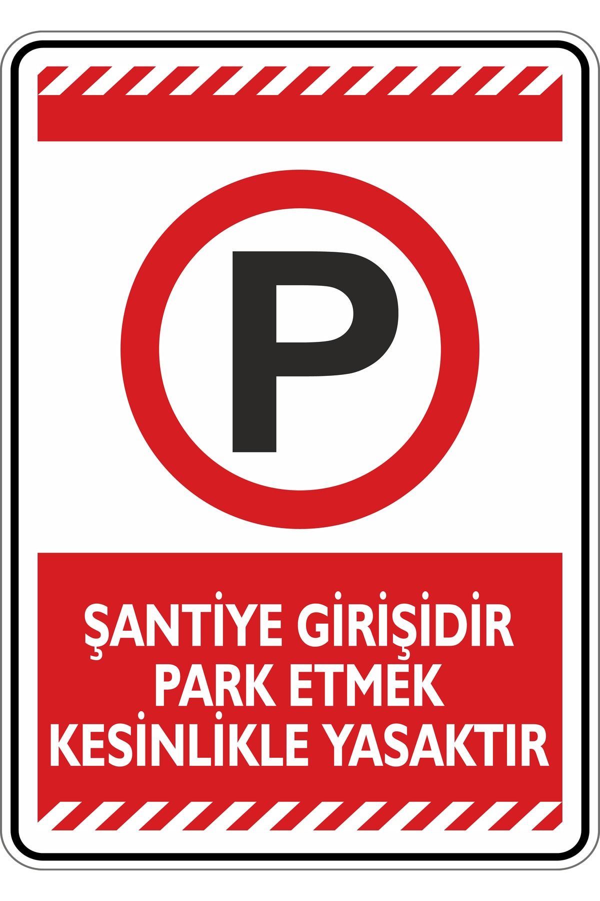 isgtabelam Şantiye Girişidir Park Etmek Kesinlikle Yasaktır/ 35x50cm / Fosforlu Etiket