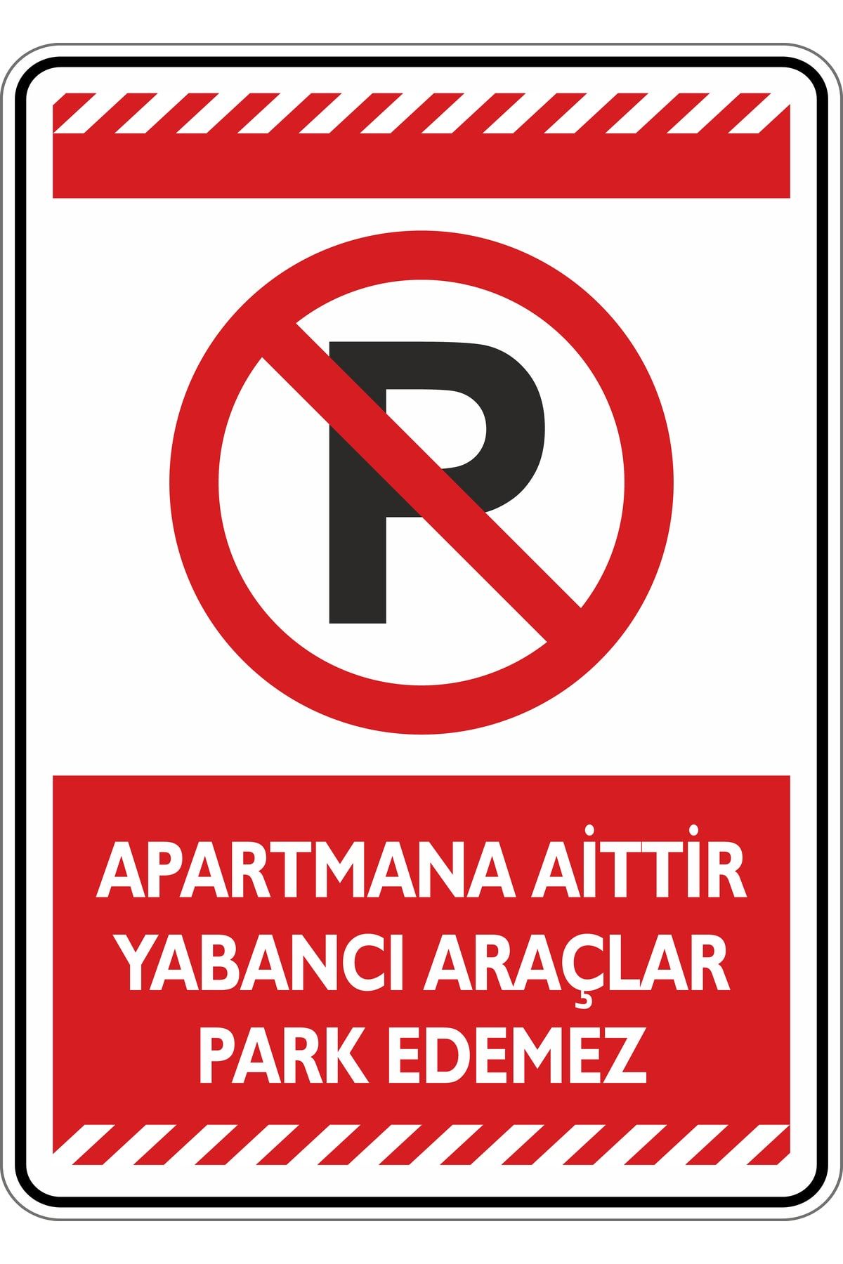 isgtabelam Apartmana Aittir Özel Park Alanıdır Yabancı Araçların Park Etmesi Yasaktır./25x35cm /fosforlu Etiket