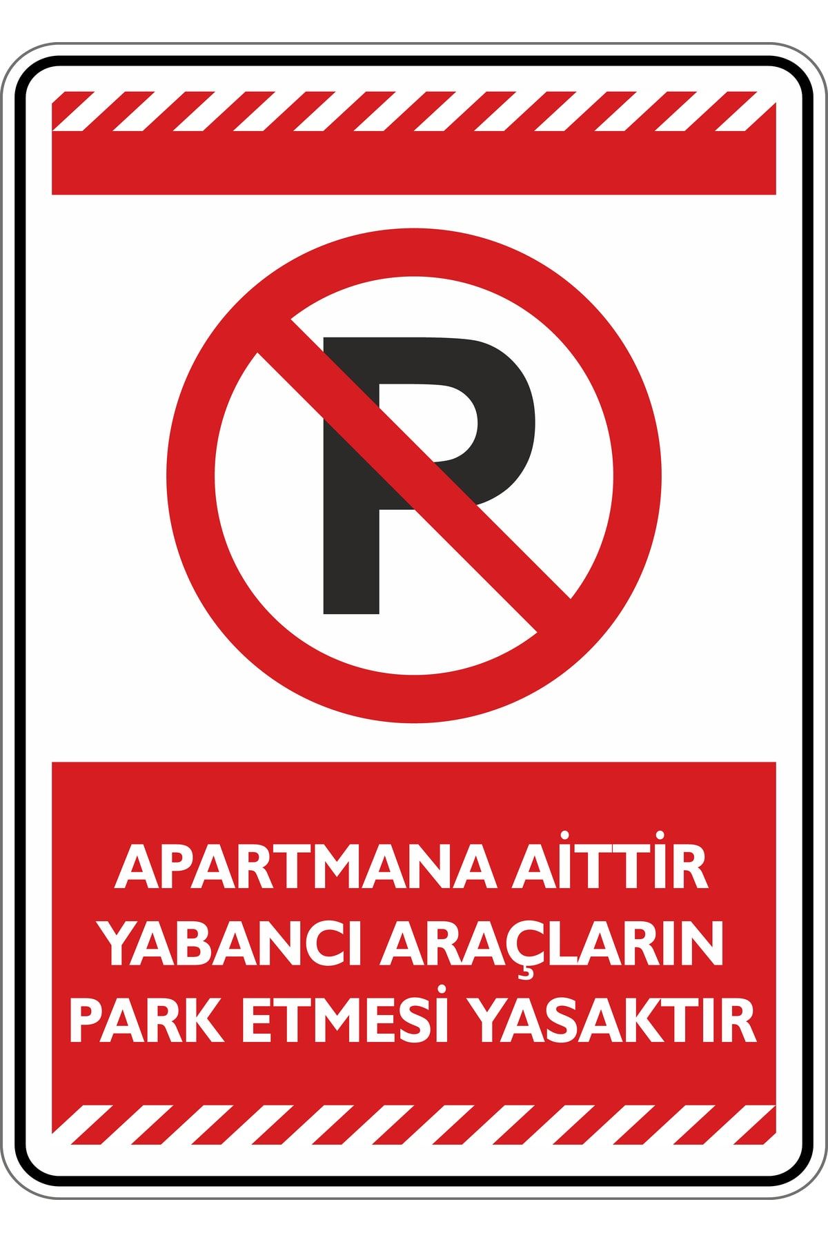 isgtabelam Apartmana Aittir Yabancı Araçların Park Etmesi Yasaktır./25x35cm /fosforlu Dekota