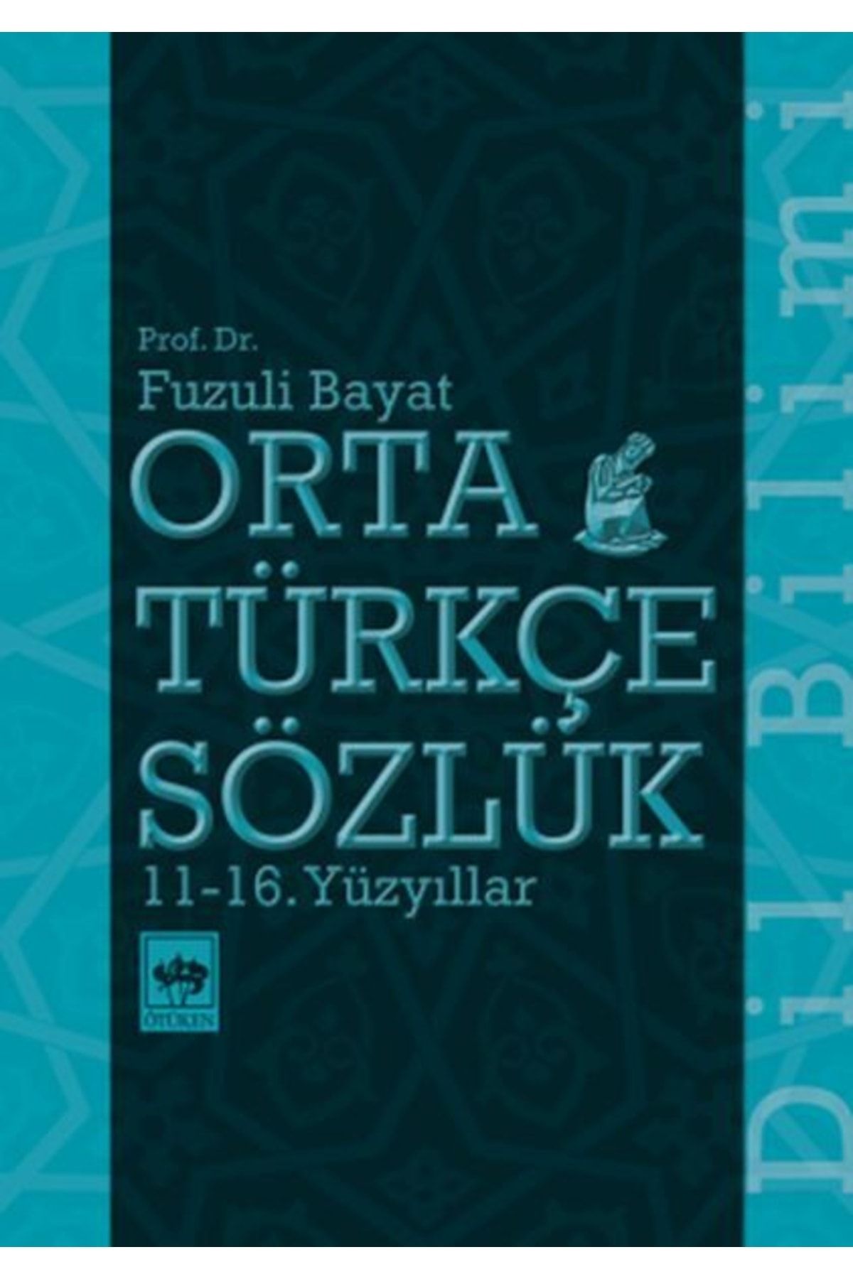 Ötüken Yayınları Orta Türkçe Sözlük 11-16. Yüzyıllar