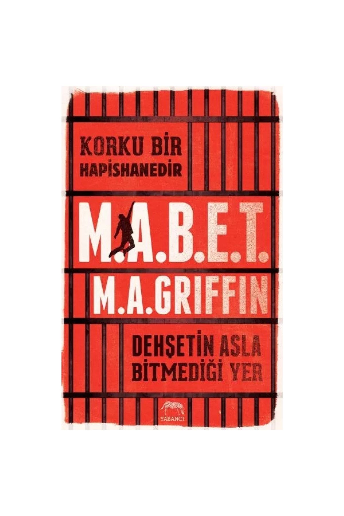 Fom Kitap Yayınları Korku Bir Hapishanedir - M.a.b.e.t M.a. Griffin Mabet
