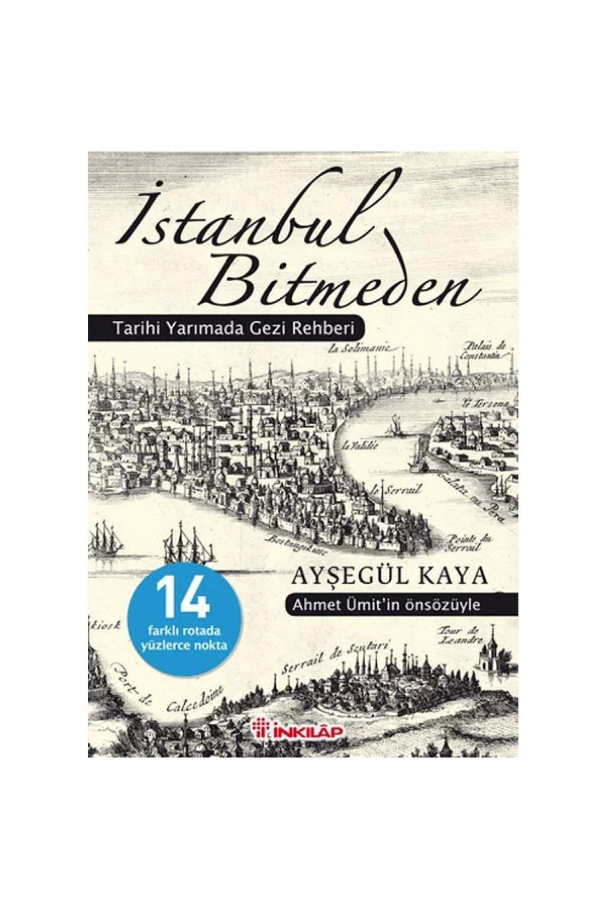 İnkılap Kitabevi Istanbul Bitmeden Tarihi Yarımada Gezi Rehberi