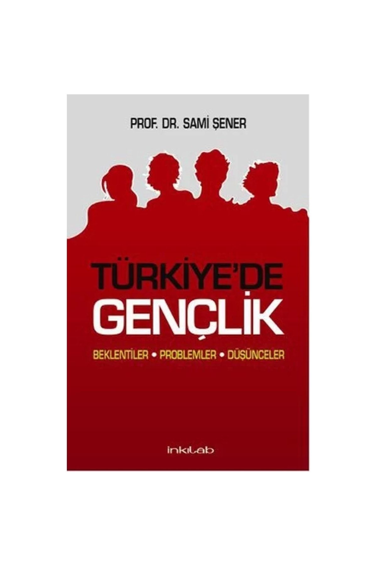 İnkılap Kitabevi (Kitap) Türkiye'de Gençlik Beklentiler Problemler Düşünceler