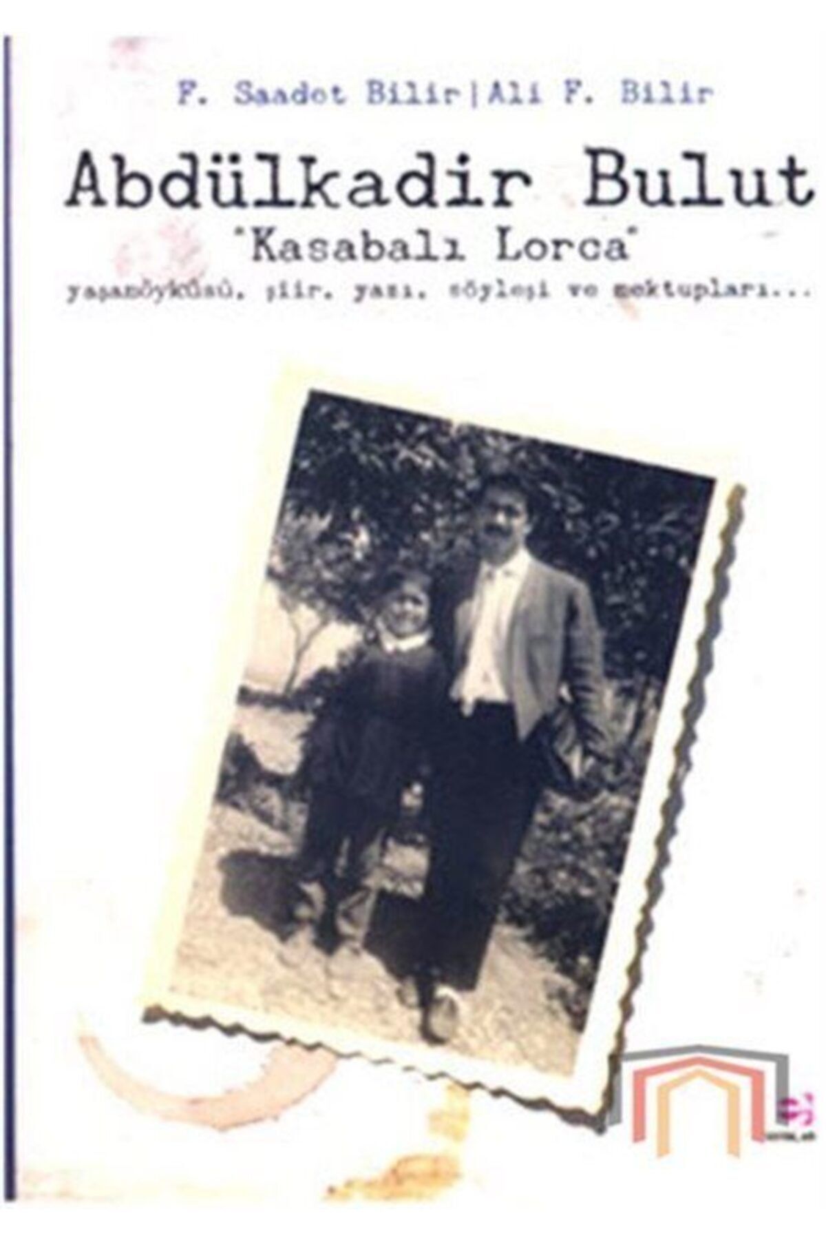 E yayınları Abdülkadir Bulut Kasabalı Lorca Yaşamöyküsü Şiir Yazı Söyleşi ve Mektupları