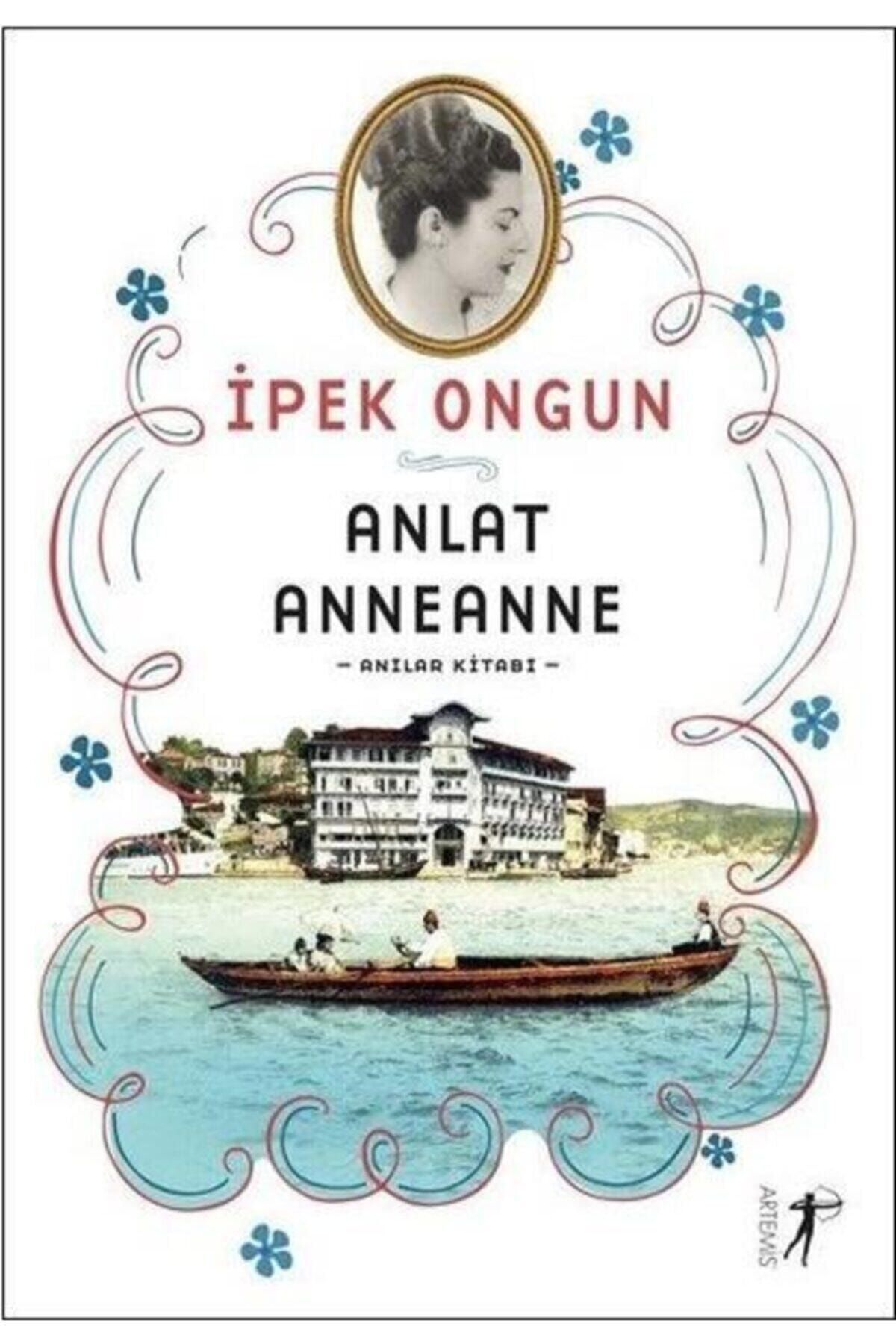 Artemis Yayınları Anlat Anneanne Ipek Ongun - Ipek Ongun