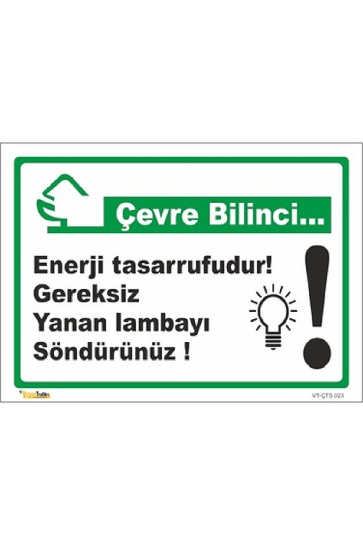 vizyon trafik Enerji Tasarrufudur Gereksiz Yanan Lambayı Söndürün - Isg Levhası Levha 25x35 Cm Dekota 3 Mm