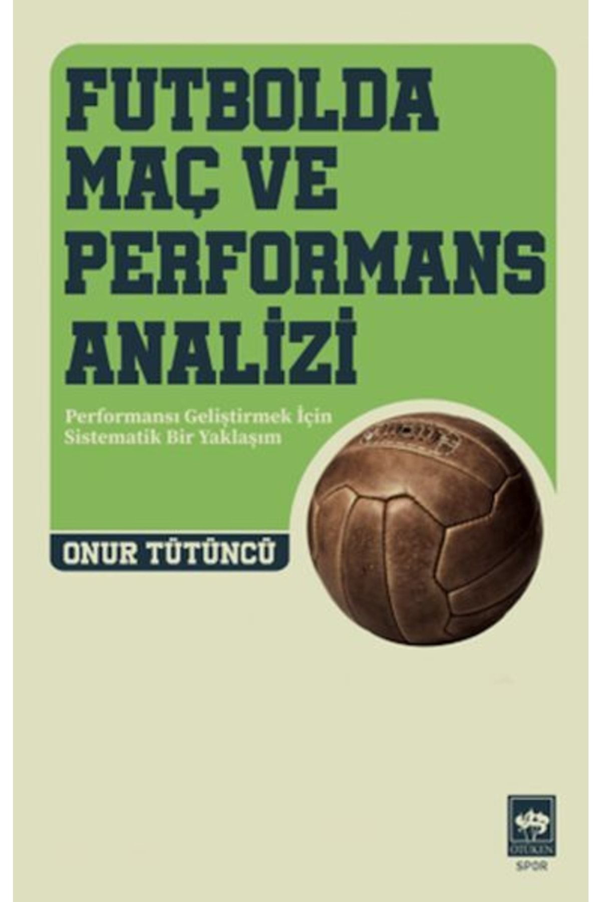 Ötüken Yayınları Futbolda Maç Ve Performans Analizi