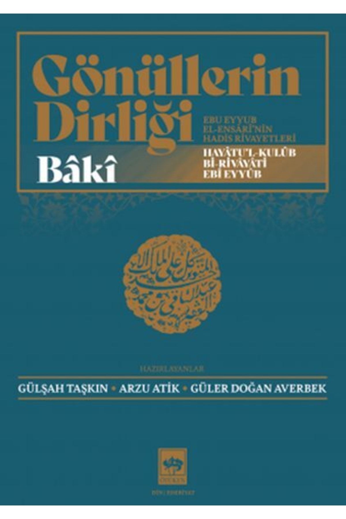 Ötüken Yayınları Gönüllerin Dirliği - Ebu Eyyub El-ensârî'nin Hadis Ve Rivayetleri
