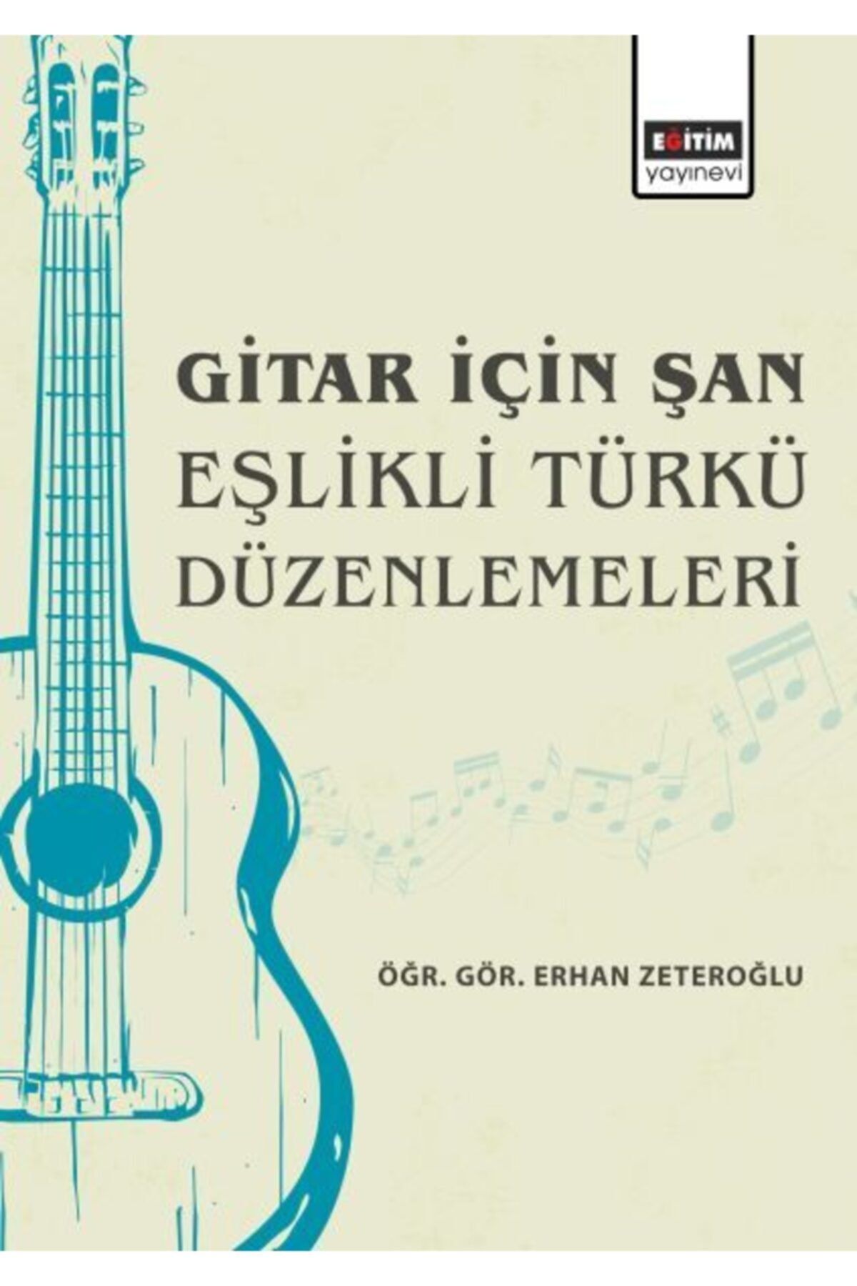 Eğitim Yayınevi Gitar İçin Şan Eşlikli Türkü Düzenlemeleri
