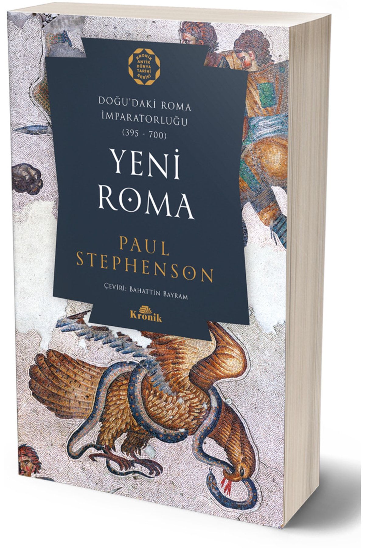 Kronik Kitap Yeni Roma Doğu’daki Roma Imparatorluğu (395-700)