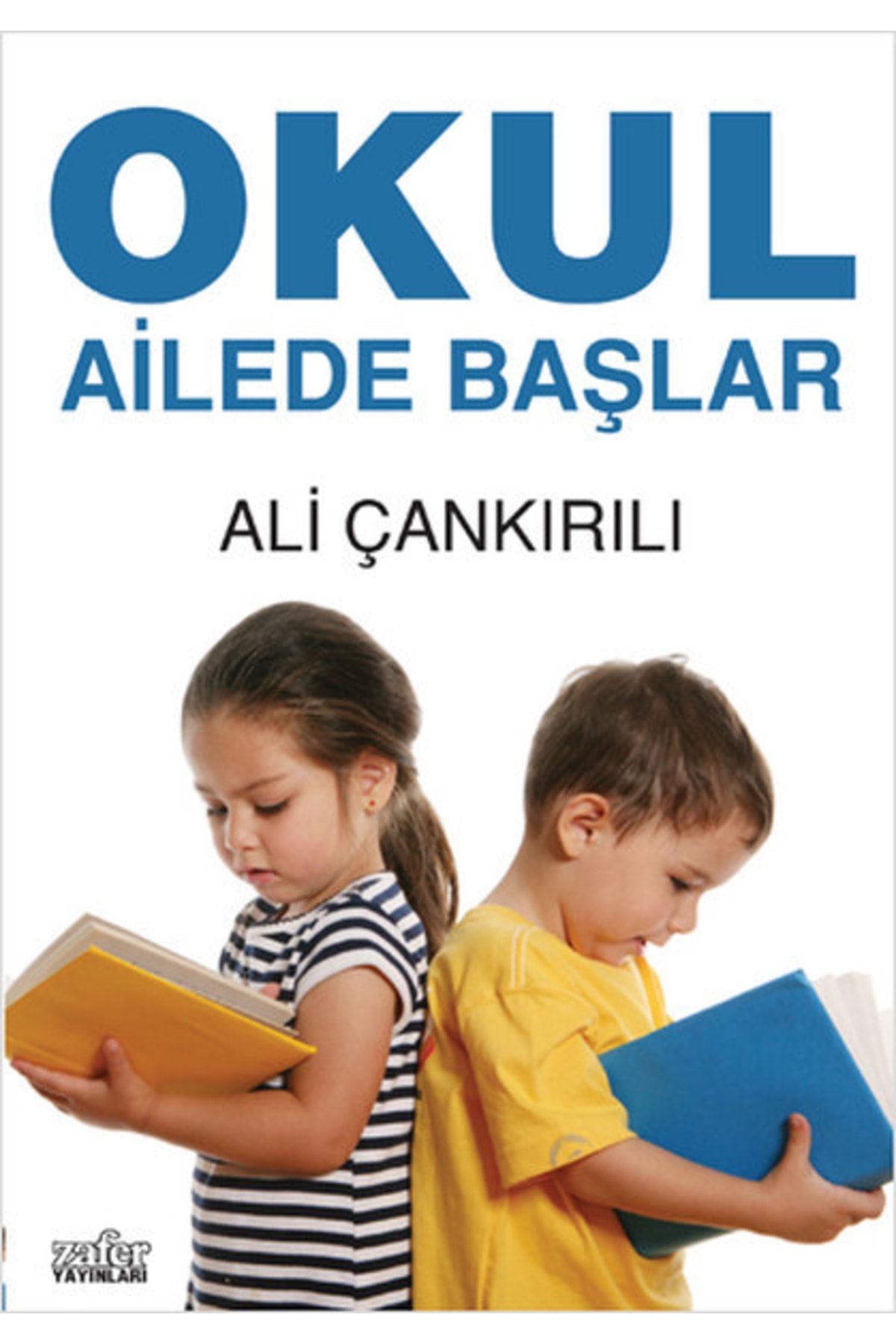 Zafer Yayınları Okul Ailede Başlar Ali Çankırılı