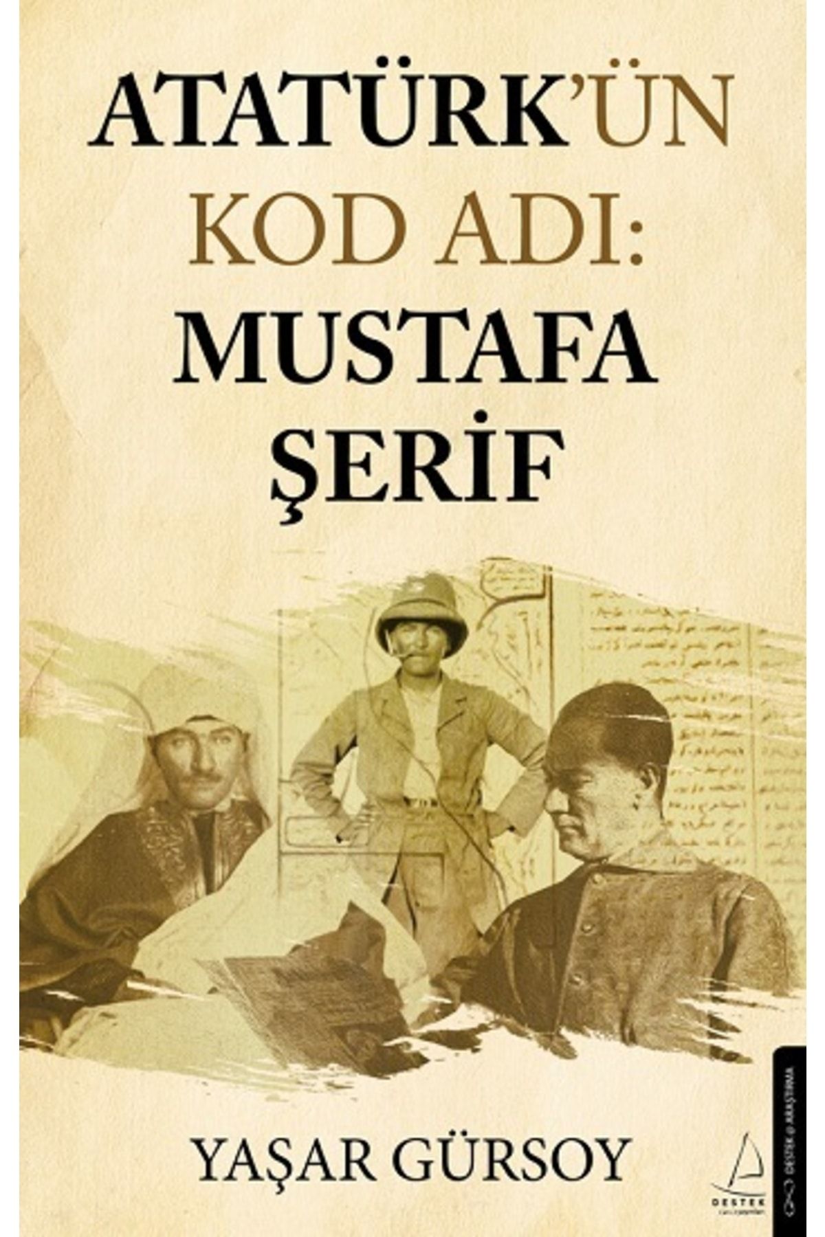 Destek Yayınları Atatürk’ün Kod Adı: Mustafa Şerif