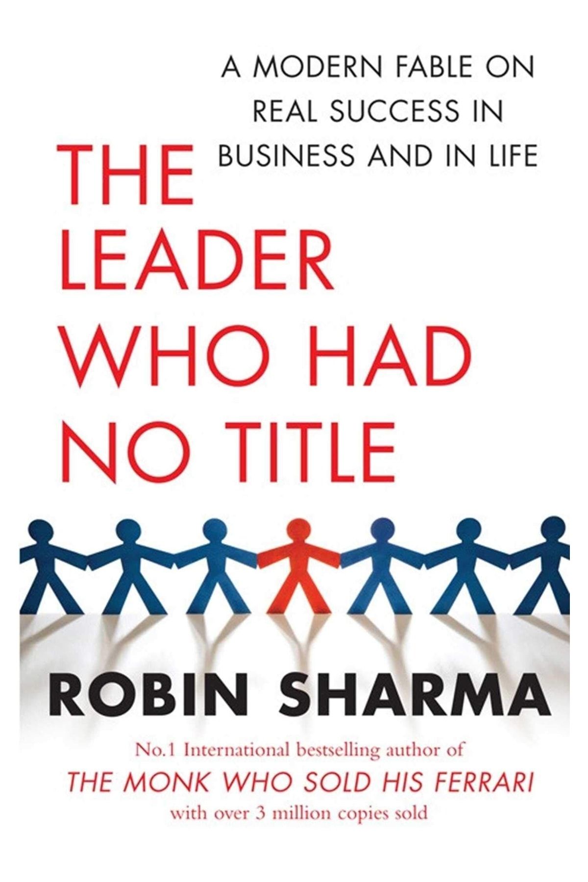 Kolektif Kitap The Leader Who Had No Title: A Modern Fable On Real Success In Business And In Life