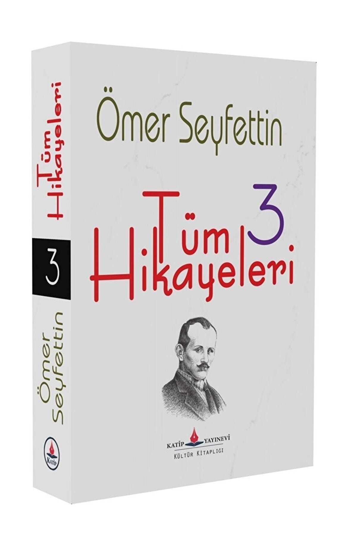 Katip Yayınları Tüm Hikayeler - 3 / Ömer Seyfettin / / 9786258212372
