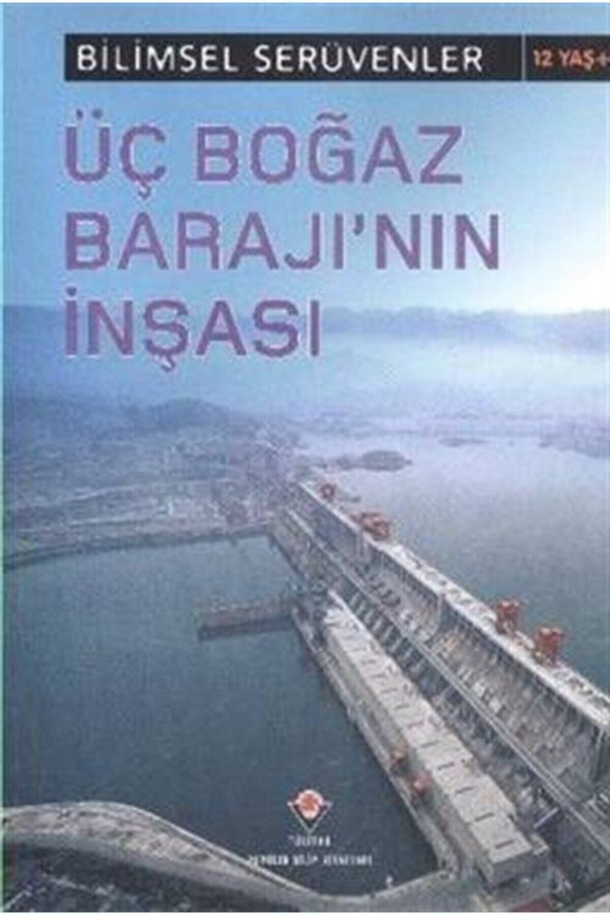 Tübitak Yayınları Bilimsel Serüvenler - Üç Boğaz Barajı'nın Inşası L.patricia Kite - L.patricia Kite