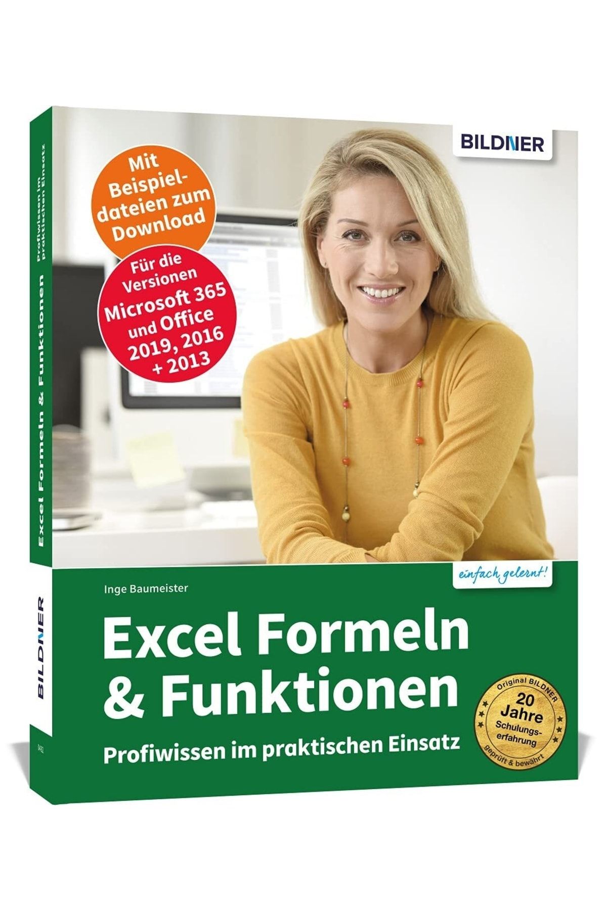 Kolektif Kitap Excel Formeln Und Funktionen: Profiwissen Im Praktischen Einsatz: Für Die Versionen Office 365, 201