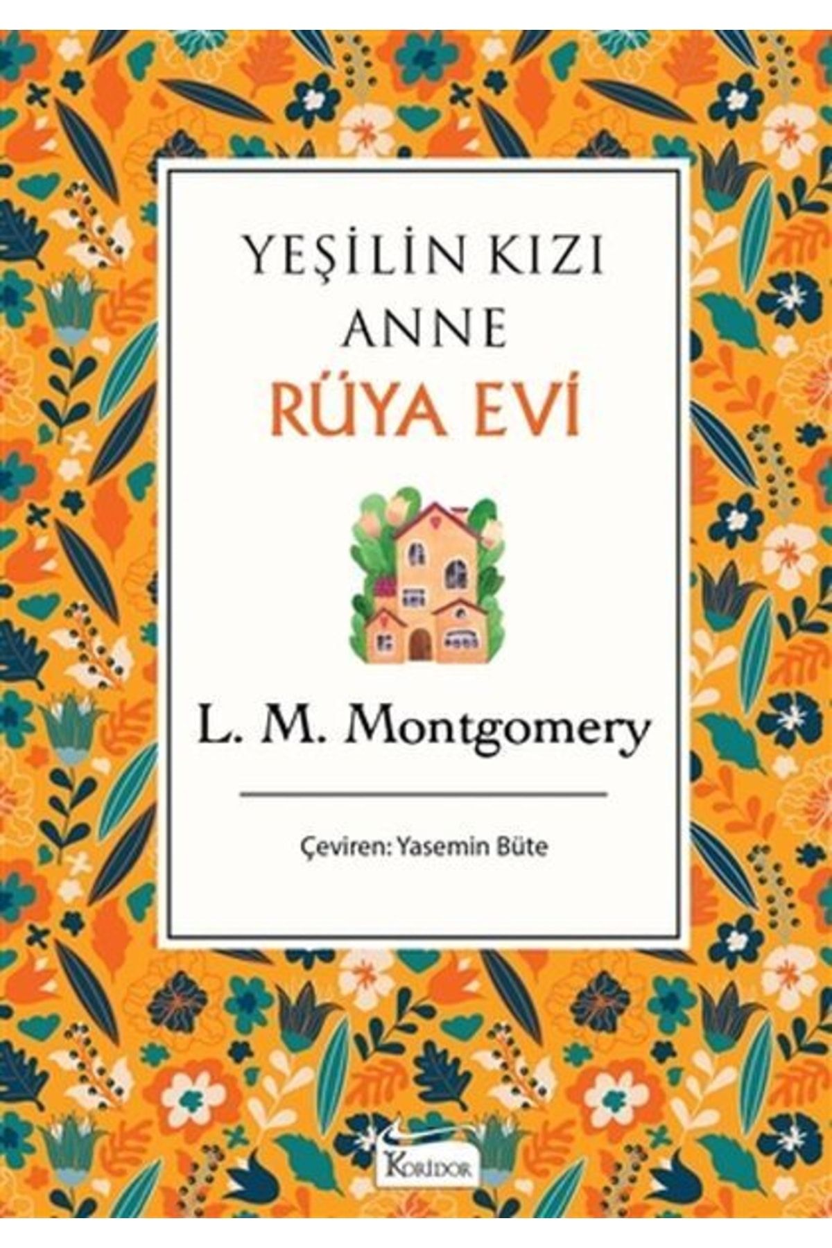 Koridor Yayınları Yeşilin Kızı Anne - Rüya Evi (bez Ciltli)