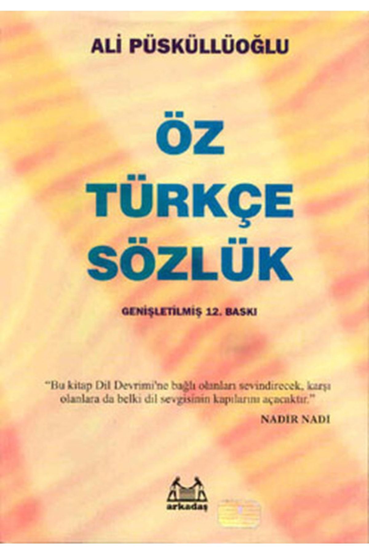 Arkadaş Yayıncılık Öz Türkçe Sözlük Ali Püsküllüoğlu