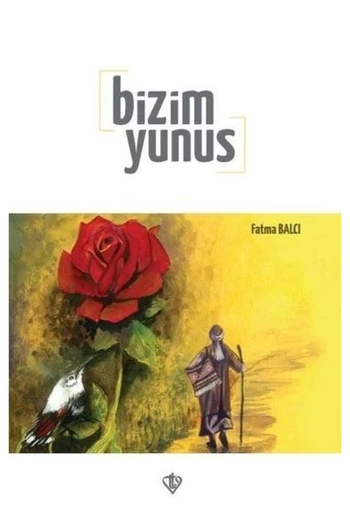 Türkiye Diyanet Vakfı Yayınları Bizim Yunus Fatma Balcı