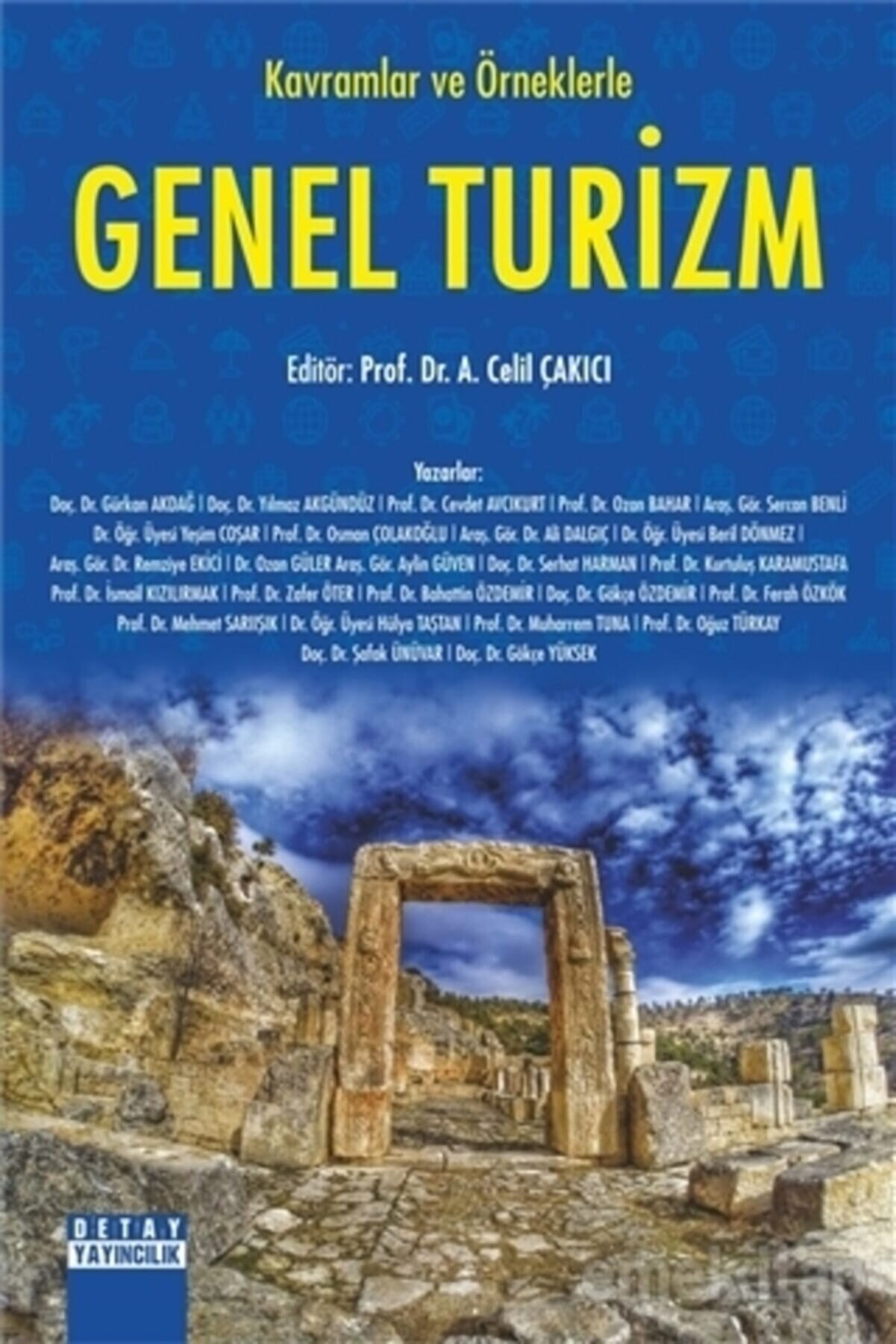 Detay Yayıncılık Kavramlar Ve Örneklerle Genel Turizm - Gürkan Akdağ 9786052540824