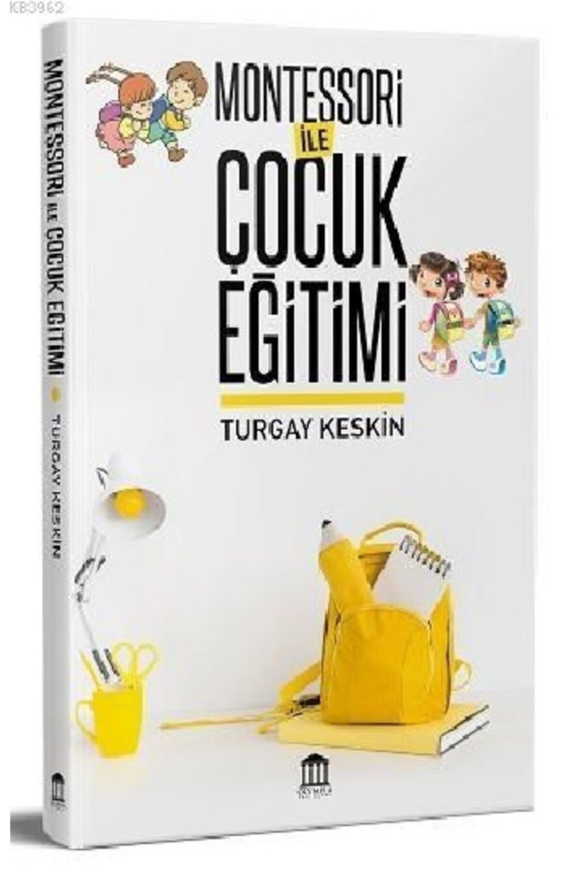 Genel Markalar Montessori Ile Çocuk Eğitimi - Turgay Keskin