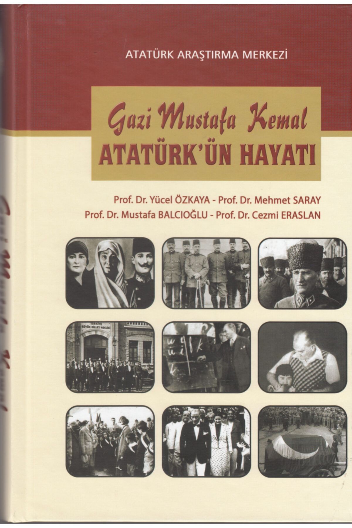 Atatürk Araştırma Merkezi Gazi Mustafa Kemal Atatürk'ün Hayatı - Cezmi Eraslan,mehmet Saray,mustafa Balcıoğlu,yücel Özkaya