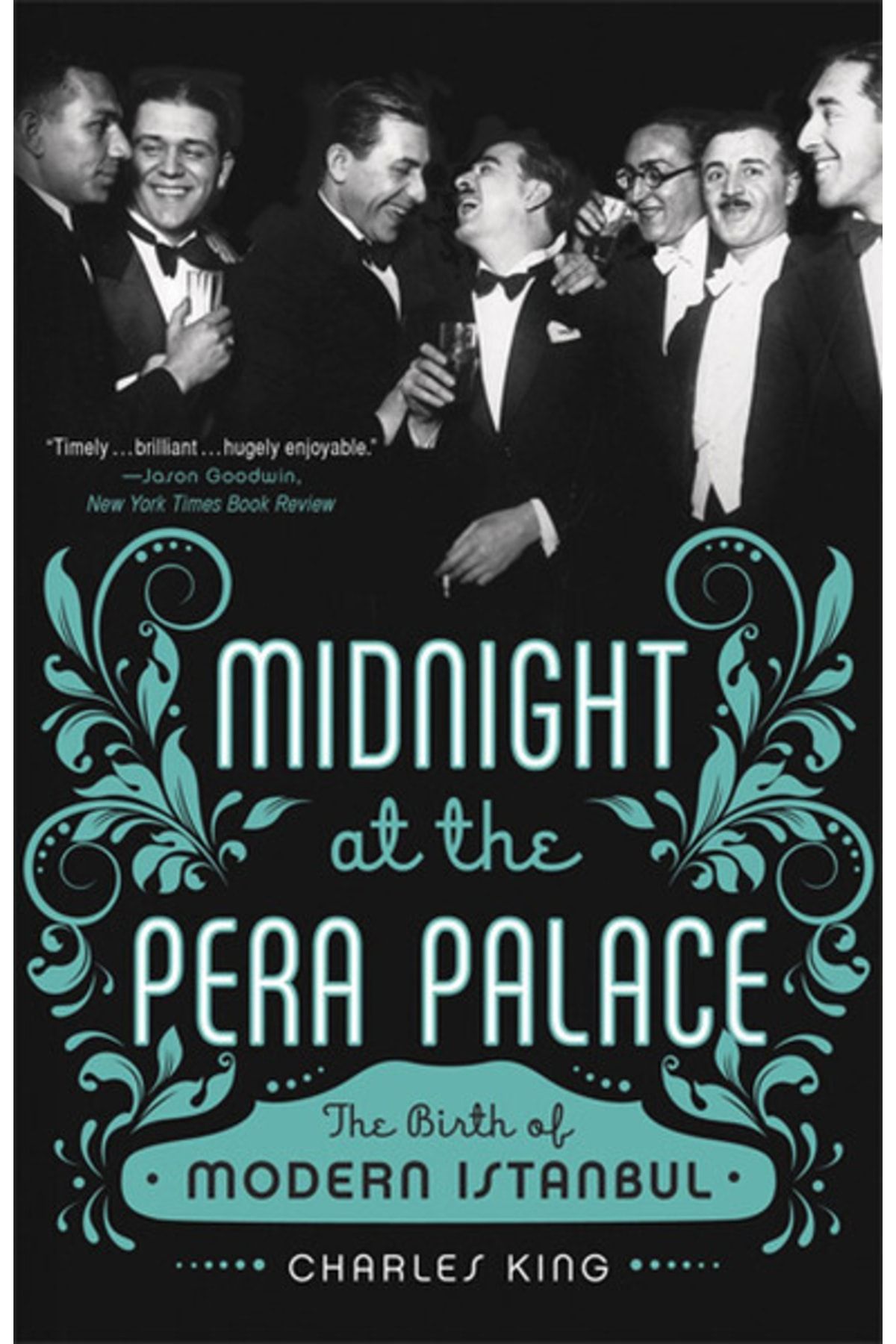 W. W. Norton & Company Midnight At The Pera Palace: The Birth Of Modern Istanbul