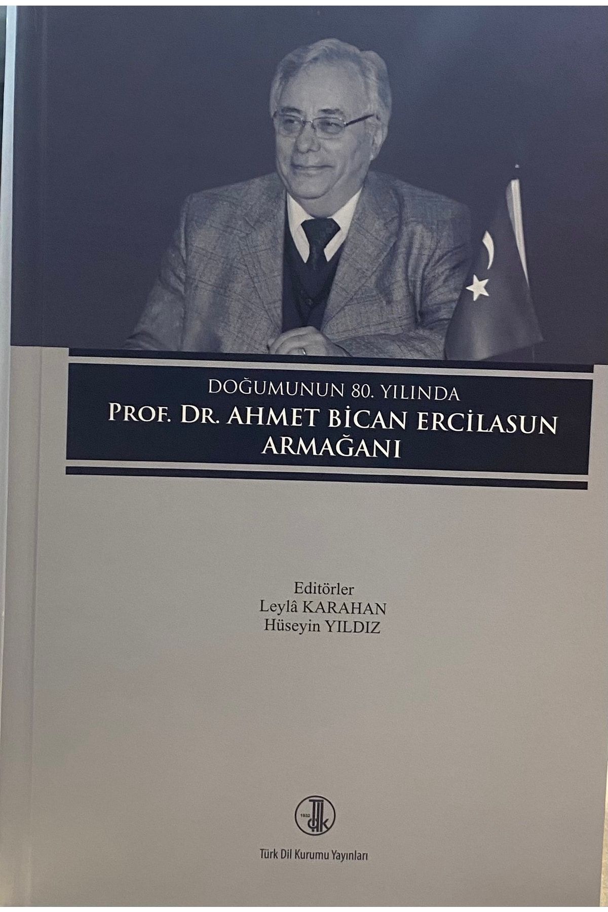 Türk Dil Kurumu Doğumunun 80. Yılında Prof.dr. Ahmet Bican Ercilasun Armağanı