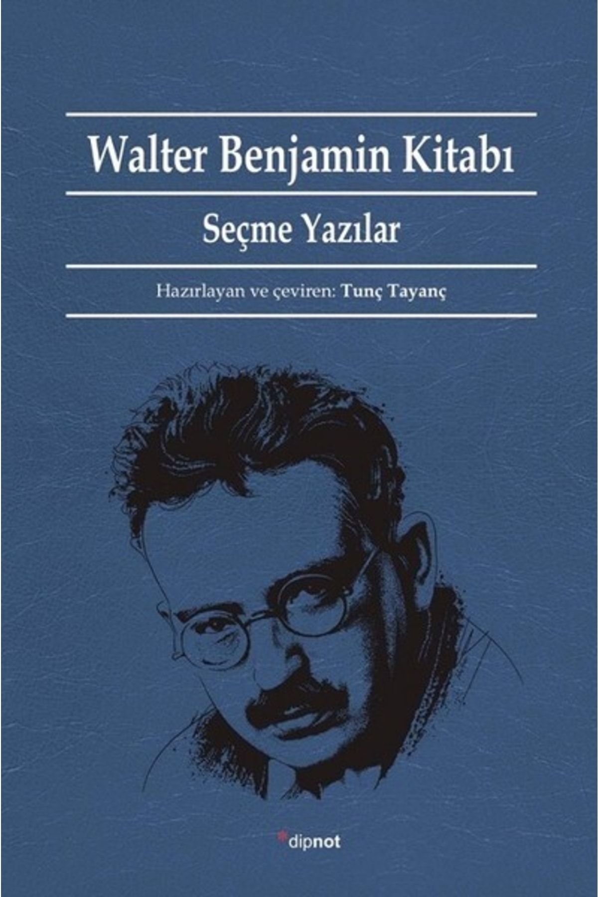 Dipnot Walter Benjamin Kitabı-seçme Yazılar