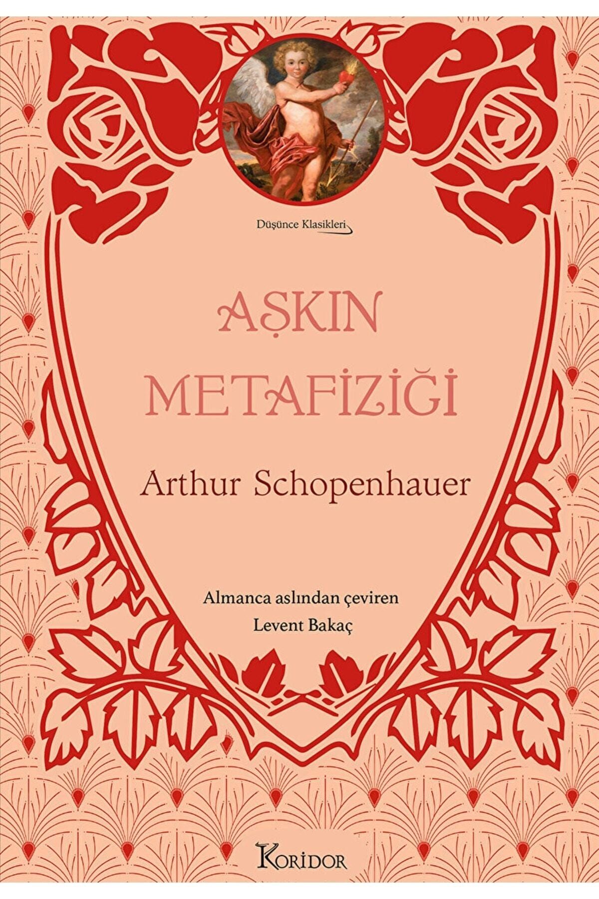 Koridor Yayıncılık Aşkın Metafiziği / Arthur Schopenhauer / / 9786256353107