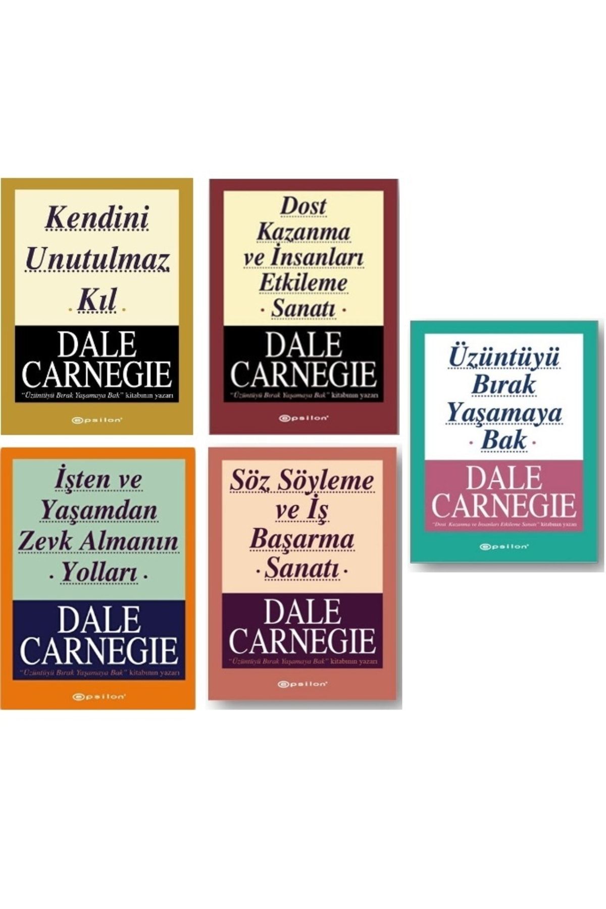 Epsilon Yayınevi Kendini Unutulmaz Kıl - Dost Kazanma Ve Insanları Etkileme Sanatı / 5 Kitap - Dale Carnegie