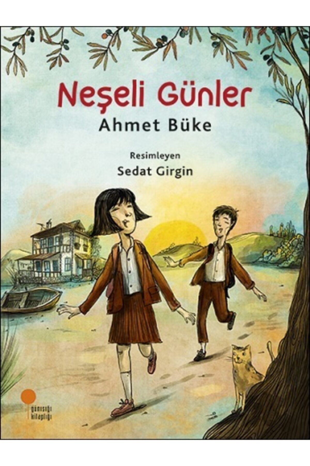 Günışığı Kitaplığı Neşeli Günler / Ahmet Büke /