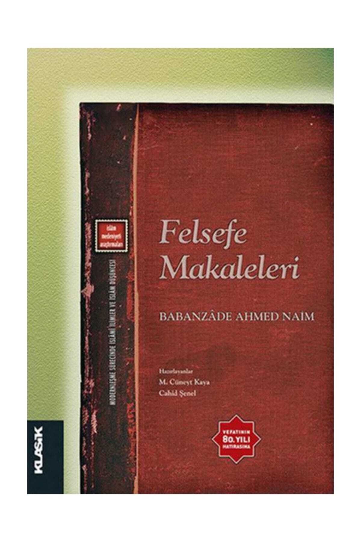 Klasik Yayınları Felsefe Makaleleri - Babanzade Ahmed Naim