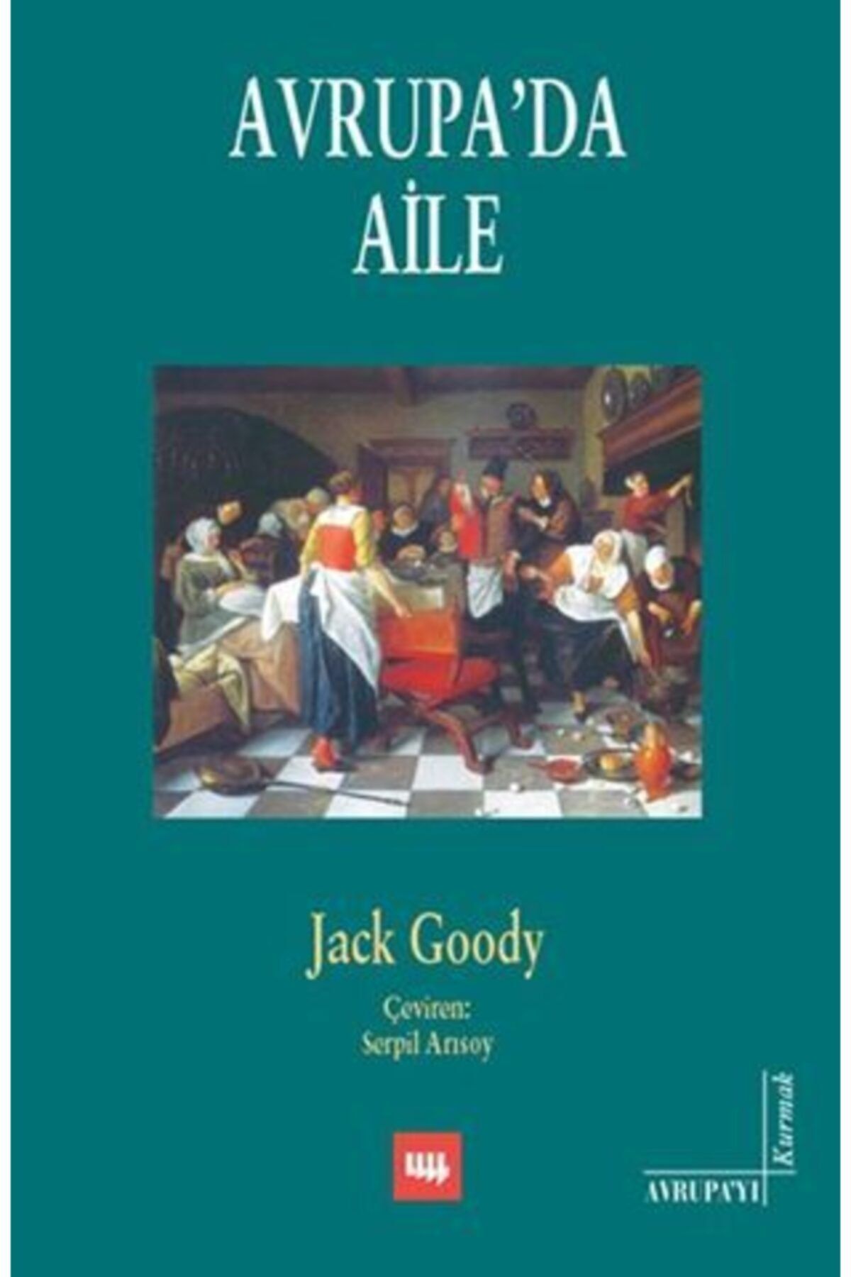 Literatür Yayınları Avrupa’da Aile Jack Goody - Jack Goody