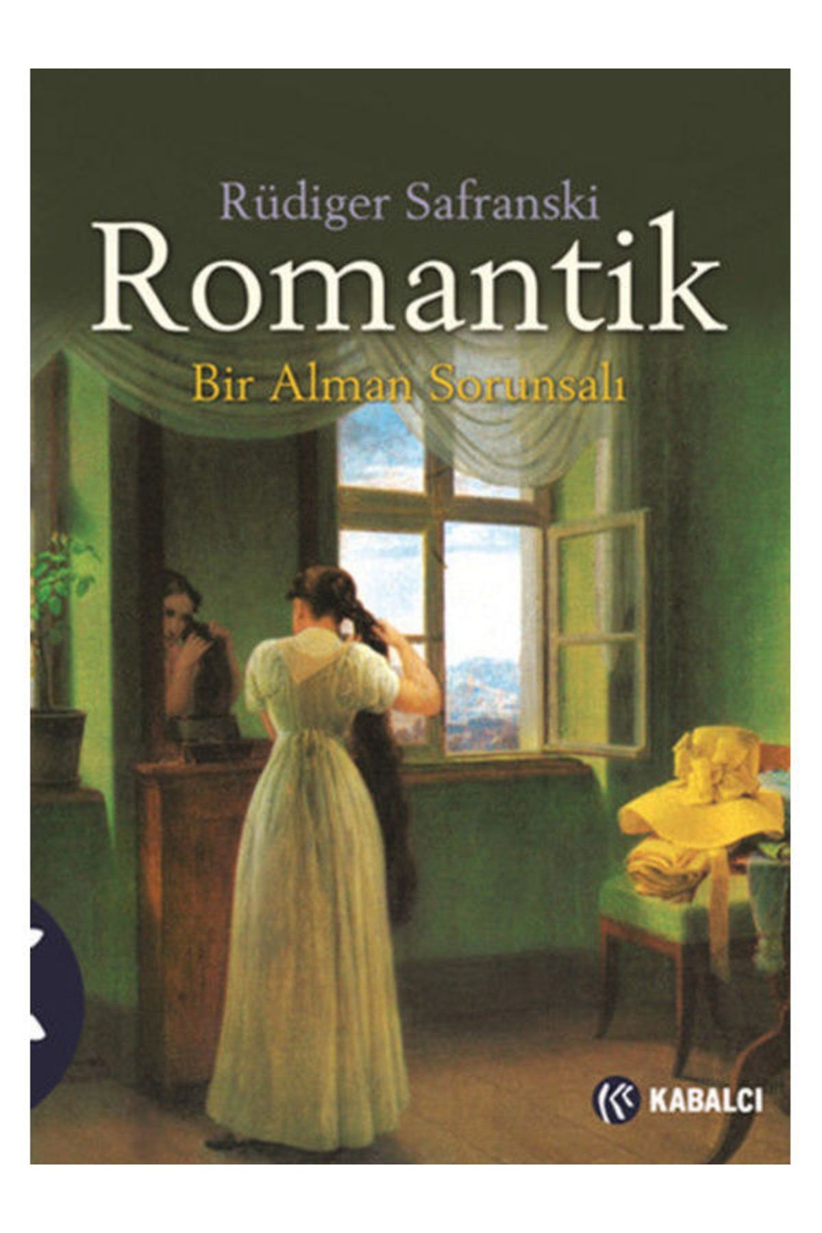 Kabalcı Yayınevi Romantik - - Rüdiger Safranski Kitabı