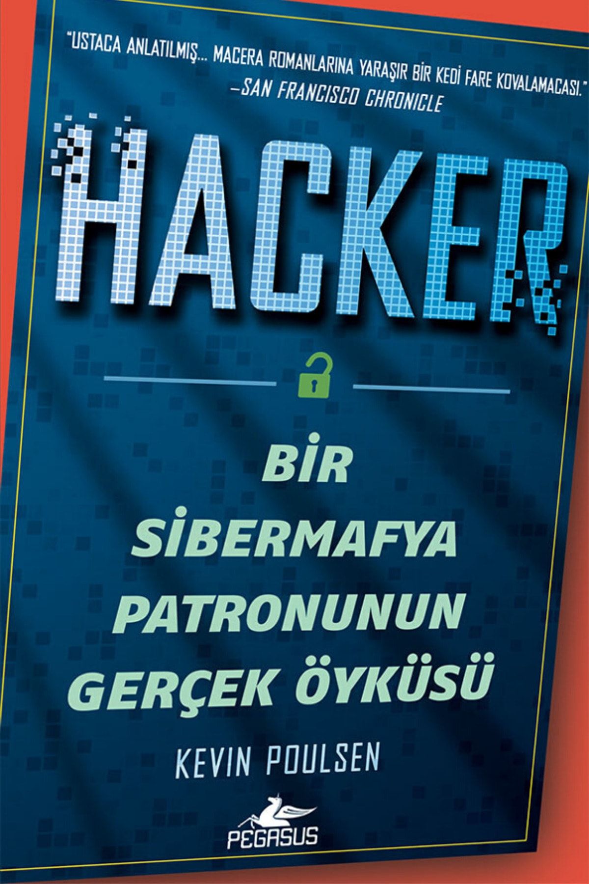 Pegasus Yayınları Hacker: Bir Sibermafya Patronunun Gerçek Öyküsü - Kevin Poulsen