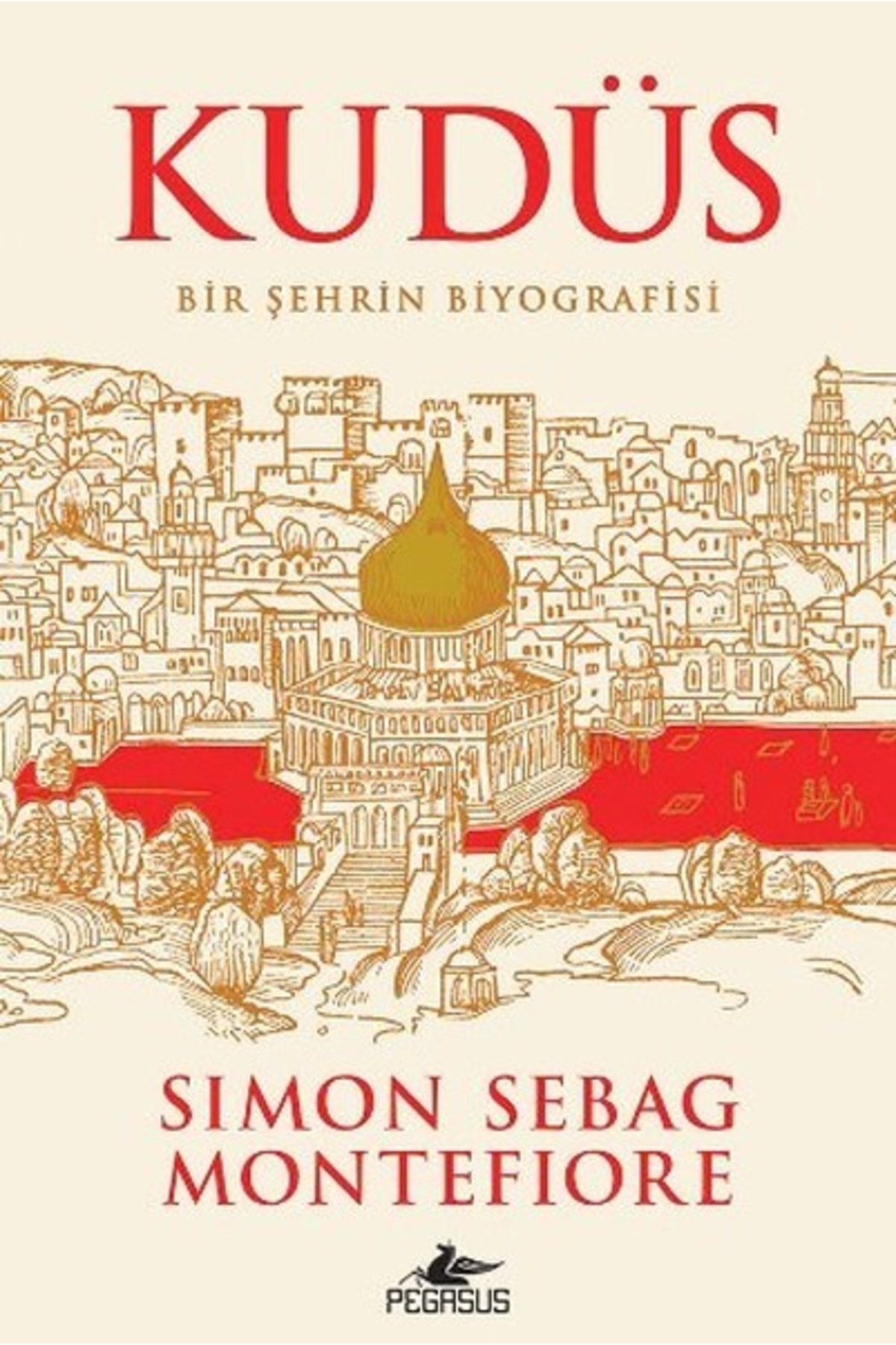 Pegasus Yayınları Kudüs - Bir Şehrin Biyografisi - Simon Sebag Montefiore