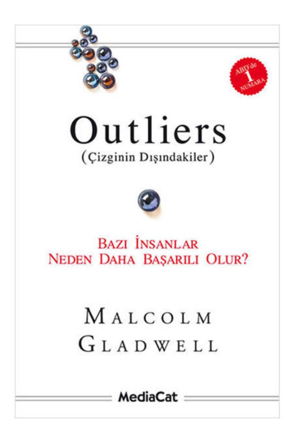 Mediacat Yayıncılık Outliers (çizginin Dışındakiler)-bazı Insanlar Neden Daha Başarılı Olur? Malcolm Gladwell