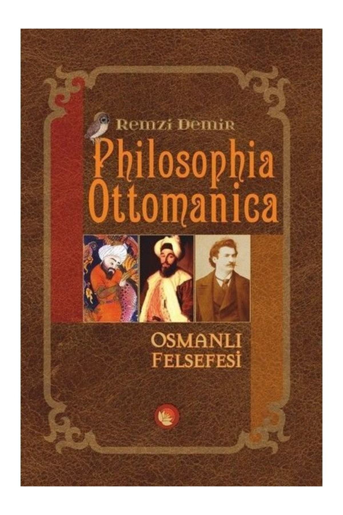Lotus Yayın Grubu Philosophia Ottomanicaosmanlı Felsefesi Remzi Demir