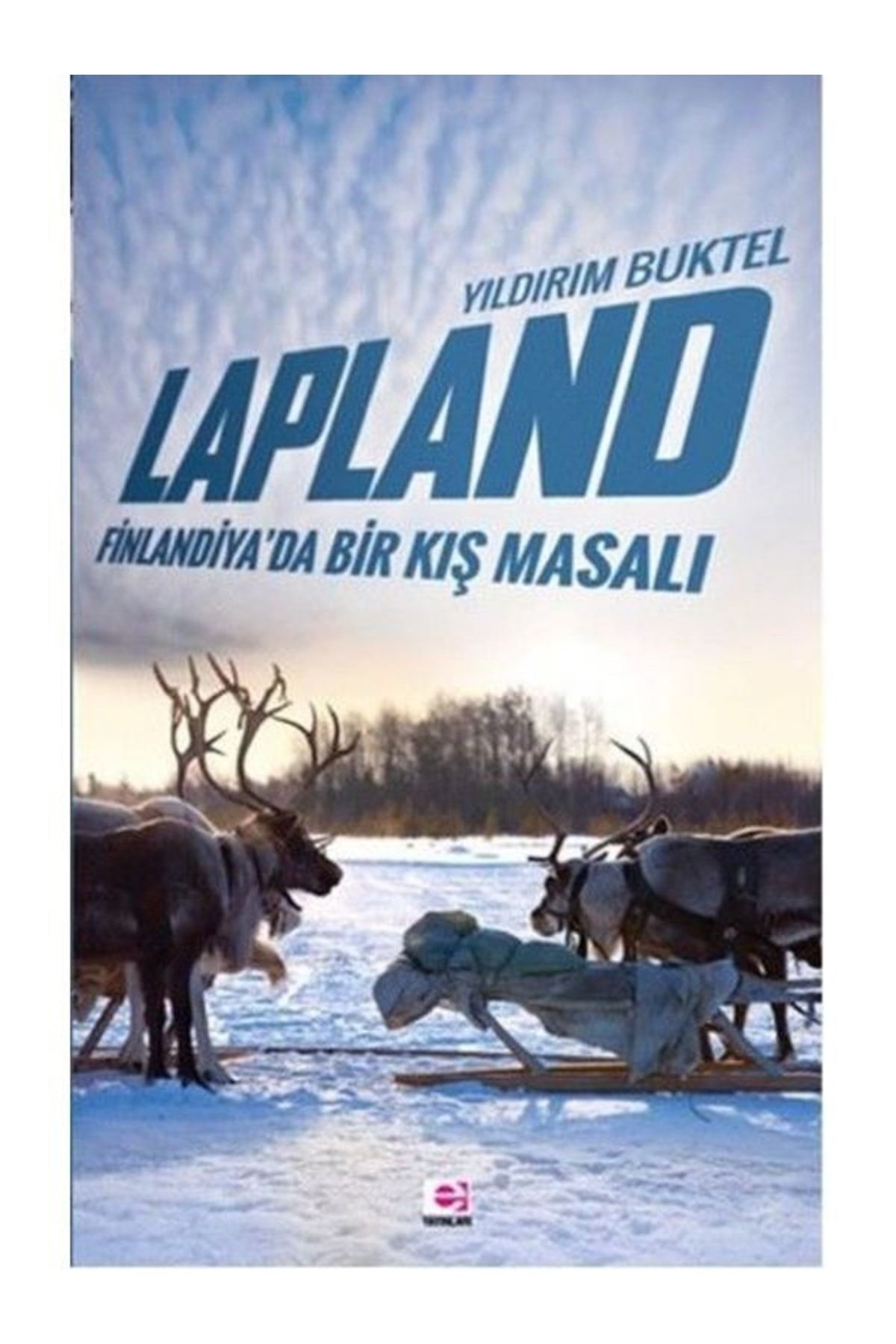 E yayınları Lapland Finlandiyada Bir Kış Masalı Yıldırım Büktel